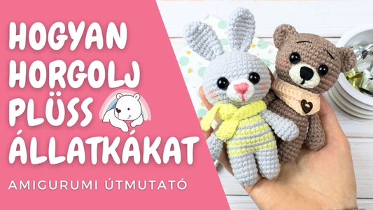 Hogyan Horgolj Plüss Állatkákat? Lépésről Lépésre, Útmutató Amigurumi Kezdőknek és Haladóknak: PlüssKuckó