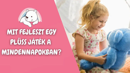 Mit fejleszt egy plüss játék a mindennapokban?